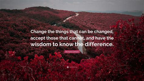 Have the wisdom to know the difference quote - And wisdom to know the difference.. Whether said as a prayer or expressed as a philosophy of life, psychologists recognize the wisdom of knowing the boundaries between the things we can control ...